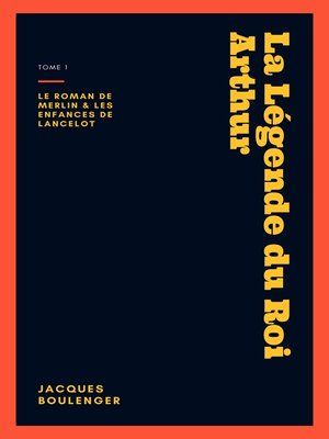 cover image of La Légende du Roi Arthur--Tome 1